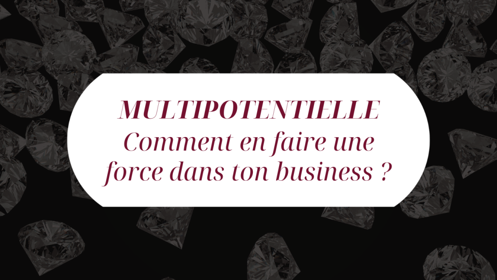 Tu as 1000 idées et tu passes d'un projet à l'autre ? Tu es peut-être multipotentielle. Découvre ce que ça veut dire et comment transformer ce trait en super-pouvoir pour ton business.